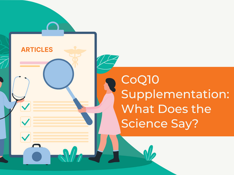 CoQ10 Supplementation - What Does the Science Say?